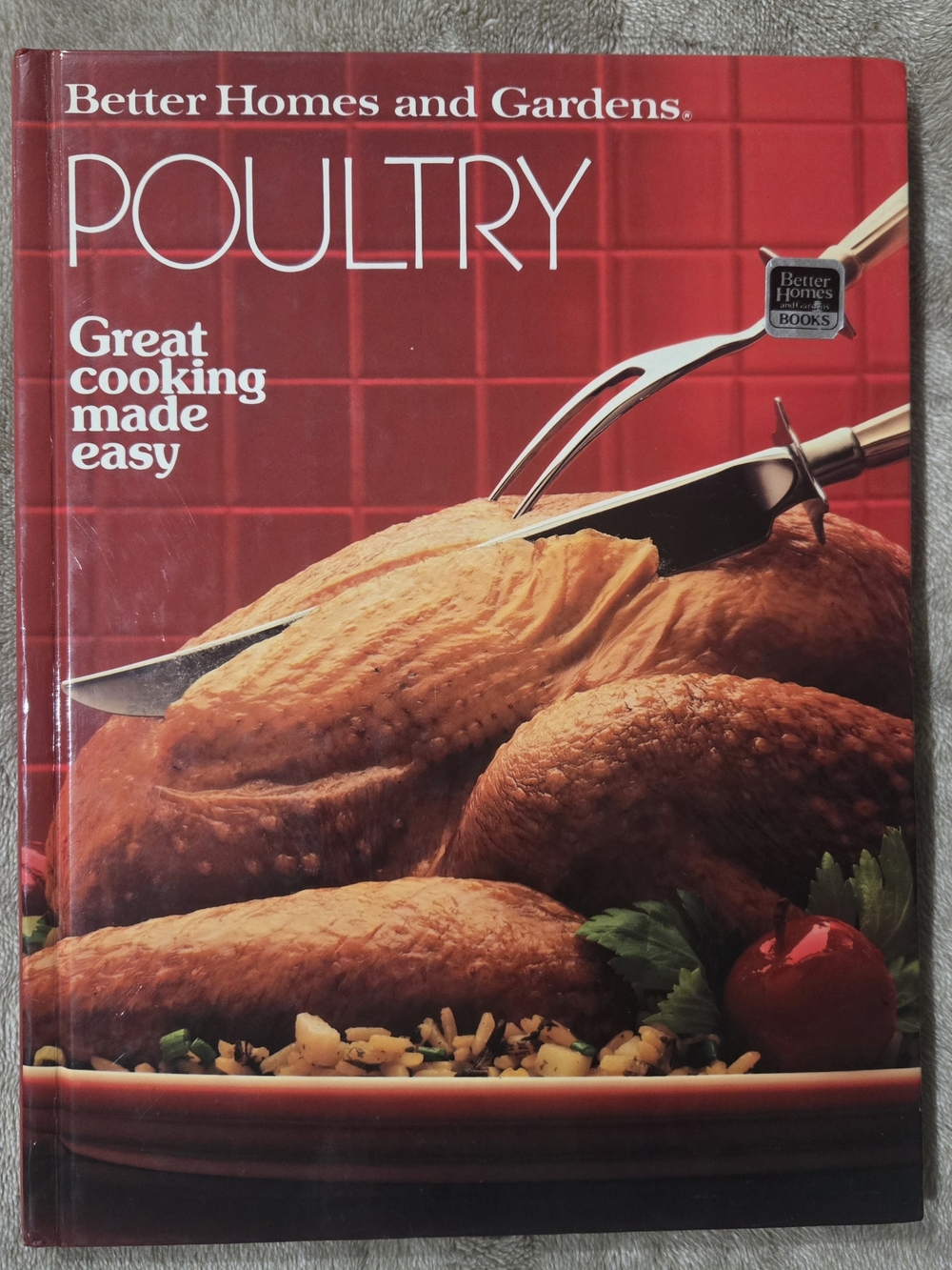 Better Homes and Gardens Poultry Cookbook